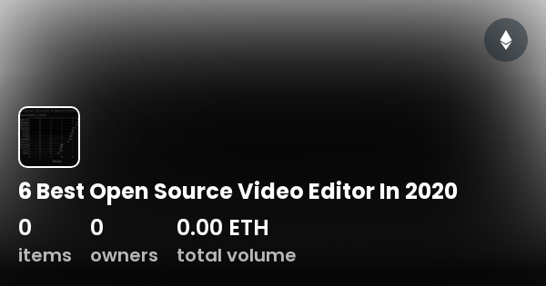 Best Open Source Video Editor In Collection Opensea