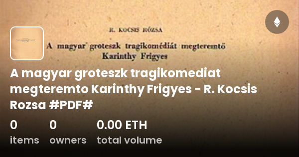 A Magyar Groteszk Tragikomediat Megteremto Karinthy Frigyes R Kocsis