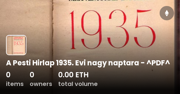 A Pesti Hirlap 1935 Evi Nagy Naptara PDF Collection OpenSea