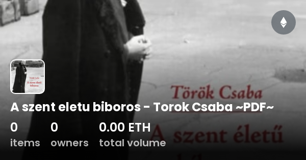 A Szent Eletu Biboros Torok Csaba Pdf Collection Opensea