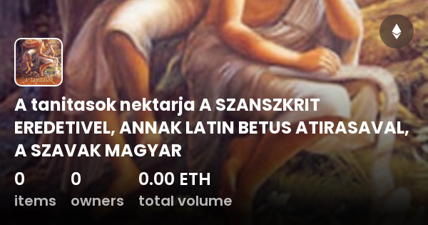 A Tanitasok Nektarja A SZANSZKRIT EREDETIVEL ANNAK LATIN BETUS