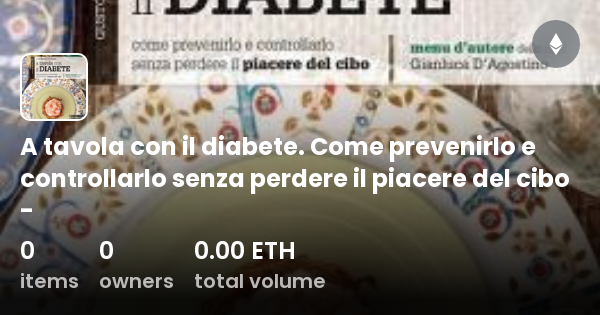 A Tavola Con Il Diabete Come Prevenirlo E Controllarlo Senza Perdere