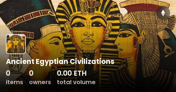 Ancient Egyptian Civilizations Collection OpenSea