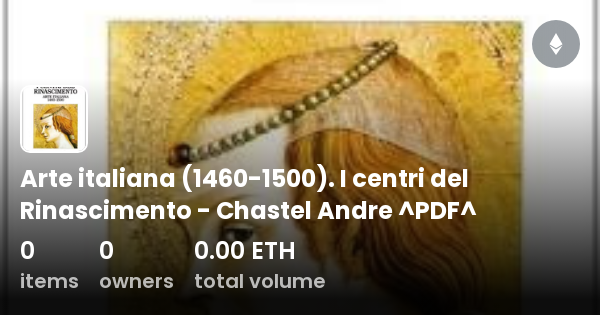 Arte Italiana 1460 1500 I Centri Del Rinascimento Chastel Andre