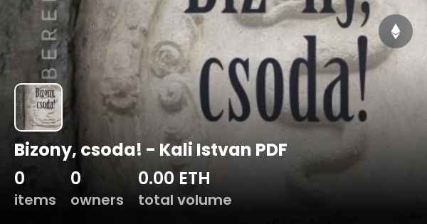 Bizony Csoda Kali Istvan Pdf Collection Opensea