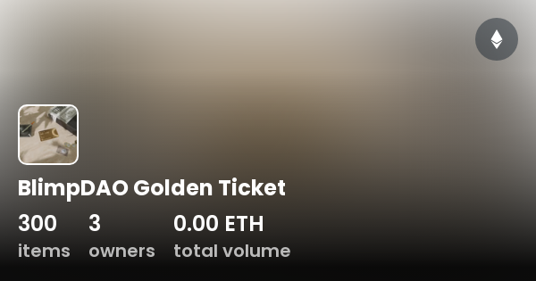 BlimpDAO Golden Ticket Collection OpenSea