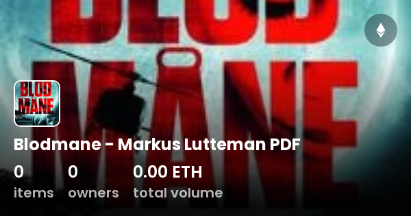 Blodmane Markus Lutteman PDF Collection OpenSea