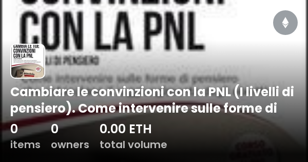 Cambiare Le Convinzioni Con La PNL I Livelli Di Pensiero Come