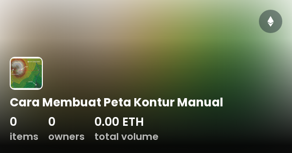 Cara Membuat Peta Kontur Manual Collection OpenSea