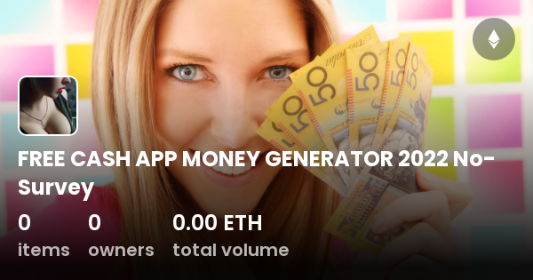 Free Cash App Money Generator No Survey Collection Opensea