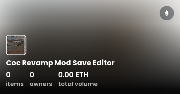 Coc Revamp Mod Save Editor Collection Opensea