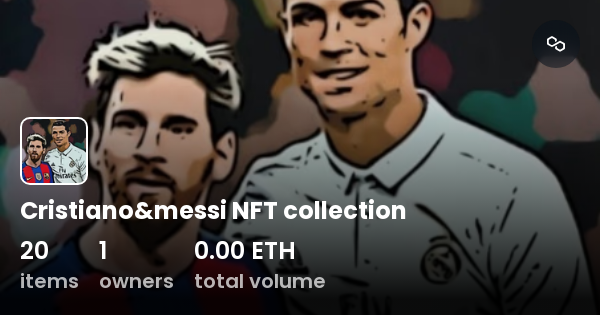 Cristiano Messi Nft Collection Collection Opensea