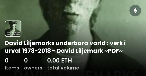 David Liljemarks Underbara Varld Verk I Urval 1978 2018 David