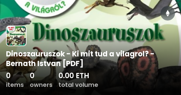 Dinoszauruszok Ki Mit Tud A Vilagrol Bernath Istvan Pdf