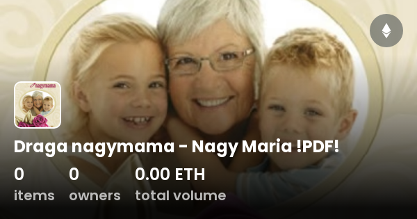 Draga Nagymama Nagy Maria Pdf Collection Opensea