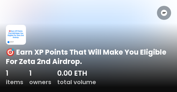 Earn XP Points That Will Make You Eligible For Zeta 2nd Airdrop