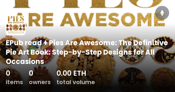 EPub Read Pies Are Awesome The Definitive Pie Art Book Step By Step