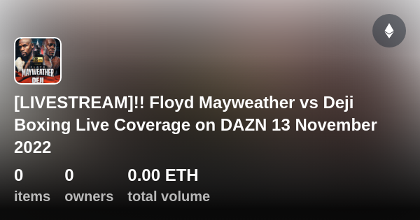 Livestream Floyd Mayweather Vs Deji Boxing Live Coverage On Dazn