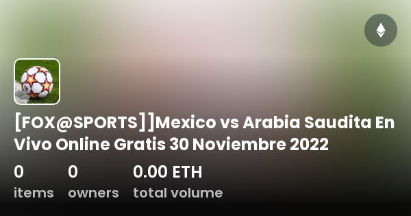 Fox Sports Mexico Vs Arabia Saudita En Vivo Online Gratis