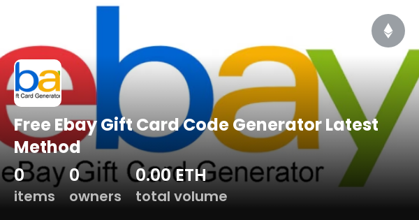 Free Ebay Gift Card Code Generator Latest Method Collection OpenSea