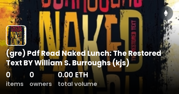 Gre Pdf Read Naked Lunch The Restored Text BY William S Burroughs