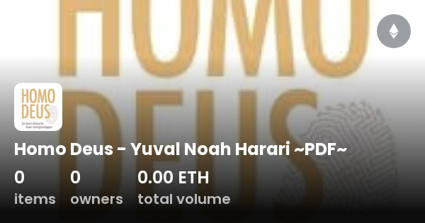 Homo Deus Yuval Noah Harari PDF Collection OpenSea