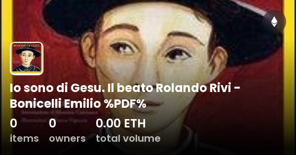 Io Sono Di Gesu Il Beato Rolando Rivi Bonicelli Emilio PDF