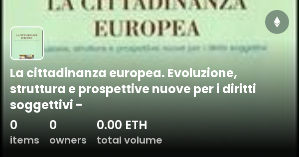 La Cittadinanza Europea Evoluzione Struttura E Prospettive Nuove Per