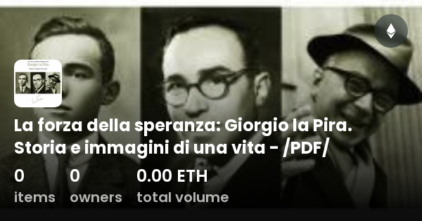 La Forza Della Speranza Giorgio La Pira Storia E Immagini Di Una Vita