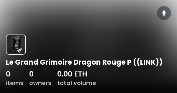 Le Grand Grimoire Dragon Rouge P Link Collection Opensea