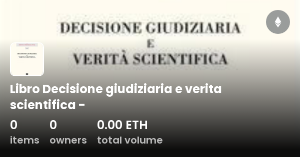 Libro Decisione Giudiziaria E Verita Scientifica Collection OpenSea