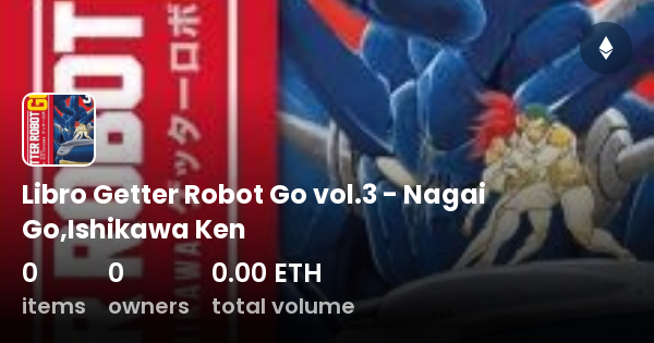 Libro Getter Robot Go Vol 3 Nagai Go Ishikawa Ken Collection OpenSea