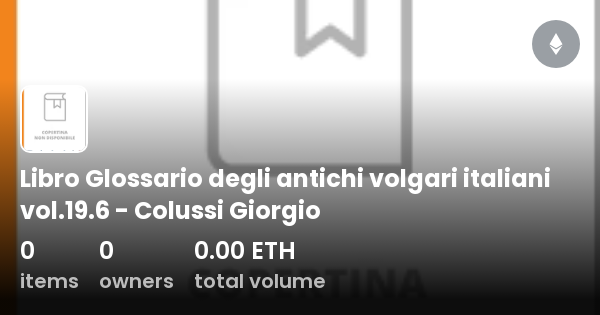 Libro Glossario Degli Antichi Volgari Italiani Vol 19 6 Colussi