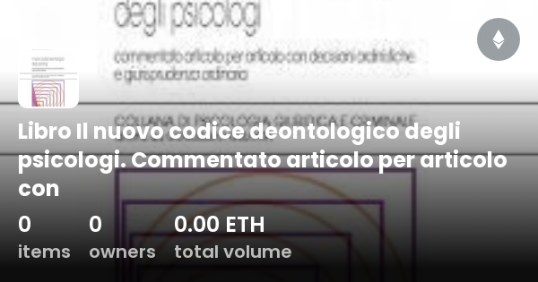 Libro Il Nuovo Codice Deontologico Degli Psicologi Commentato Articolo