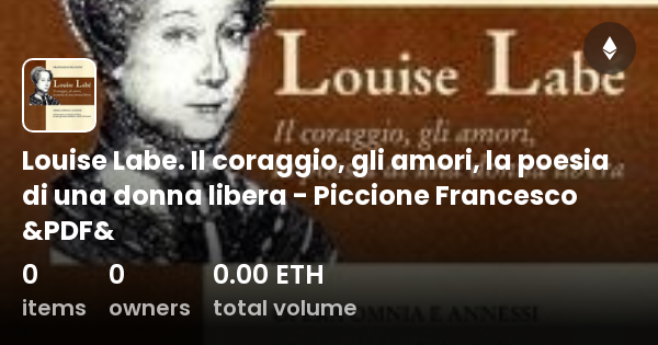 Louise Labe Il Coraggio Gli Amori La Poesia Di Una Donna Libera