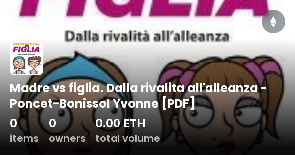 Madre Vs Figlia Dalla Rivalita All Alleanza Poncet Bonissol Yvonne