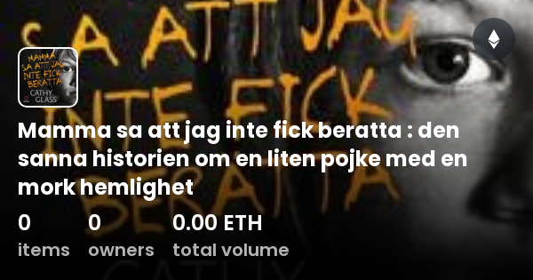 Mamma Sa Att Jag Inte Fick Beratta Den Sanna Historien Om En Liten