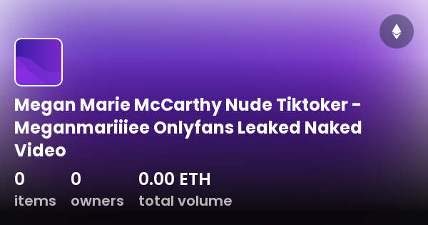 Megan Marie McCarthy Nude Tiktoker Meganmariiiee Onlyfans Leaked