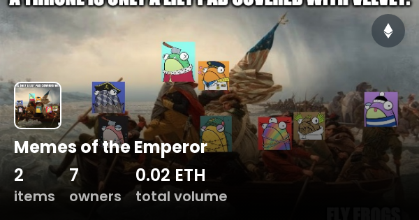 Memes Of The Emperor Collection OpenSea