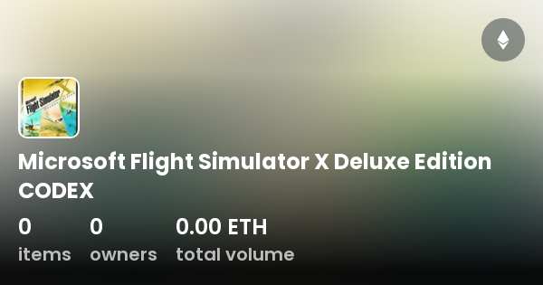 Microsoft Flight Simulator X Deluxe Edition Codex Collection Opensea