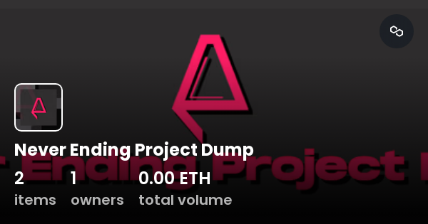 Never Ending Project Dump Collection Opensea