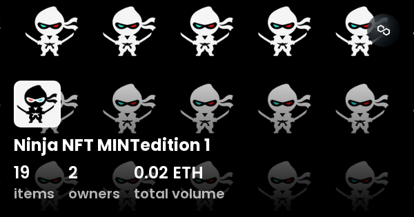 Ninja NFT MINTedition 1 Collection OpenSea