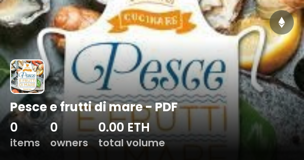 Pesce E Frutti Di Mare Pdf Collection Opensea