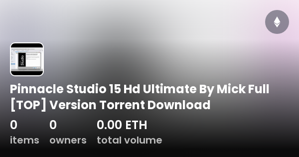 Pinnacle Studio 15 Hd Ultimate By Mick Full TOP Version Torrent