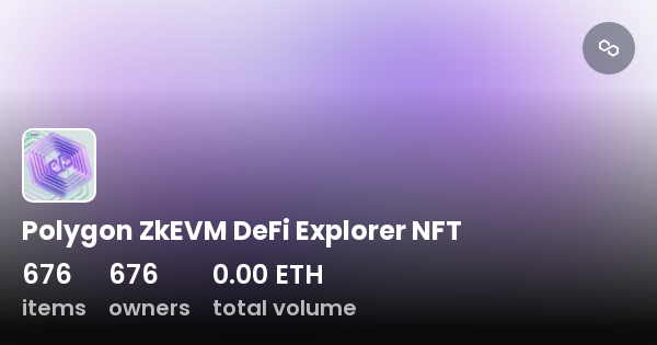 Polygon ZkEVM DeFi Explorer NFT Collection OpenSea