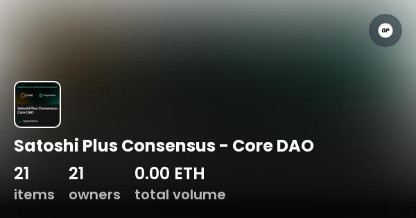 Satoshi Plus Consensus Core Dao Collection Opensea