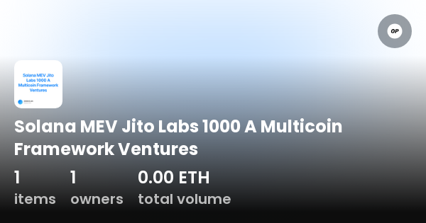 Solana MEV Jito Labs 1000 A Multicoin Framework Ventures Collection