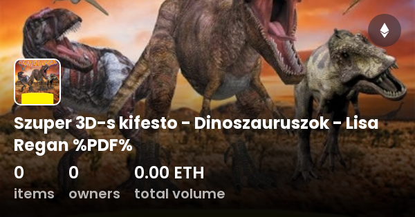 Szuper 3D S Kifesto Dinoszauruszok Lisa Regan PDF Collection