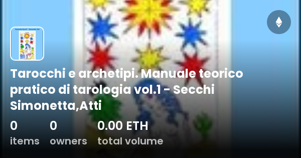 Tarocchi E Archetipi Manuale Teorico Pratico Di Tarologia Vol 1