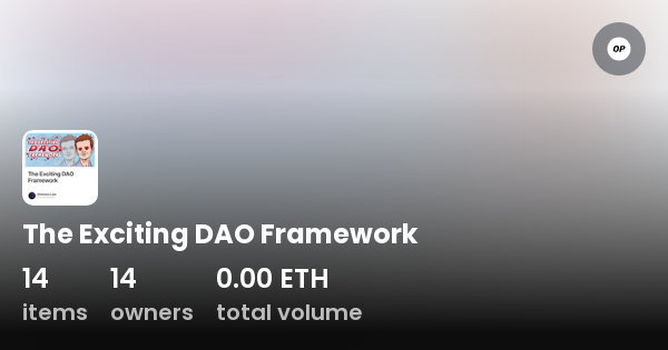 The Exciting DAO Framework Collection OpenSea